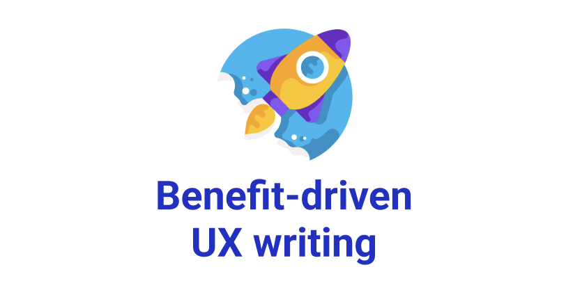 Benefit-driven UX writing
