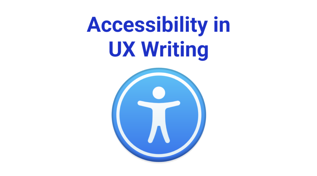 Accessibility in UX Writing
