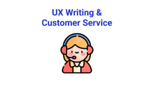 UX writing and customer service