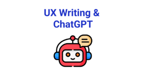 Leveraging ChatGPT in UX Writing